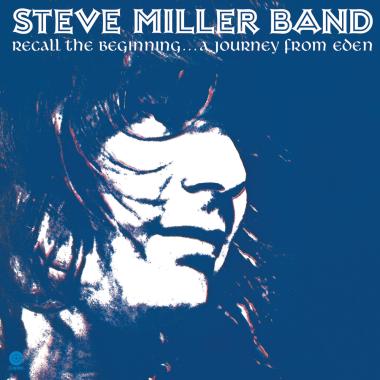 Steve Miller Band -  Recall the Beginning ... A Journey From Eden